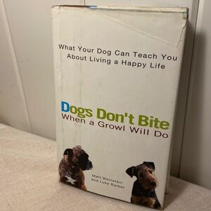 Dog Book Dogs Don't Bite When a Growl Will Do What Your Dog Can Teach You